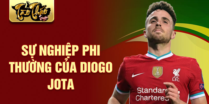 Sự nghiệp phi thường của diogo jota