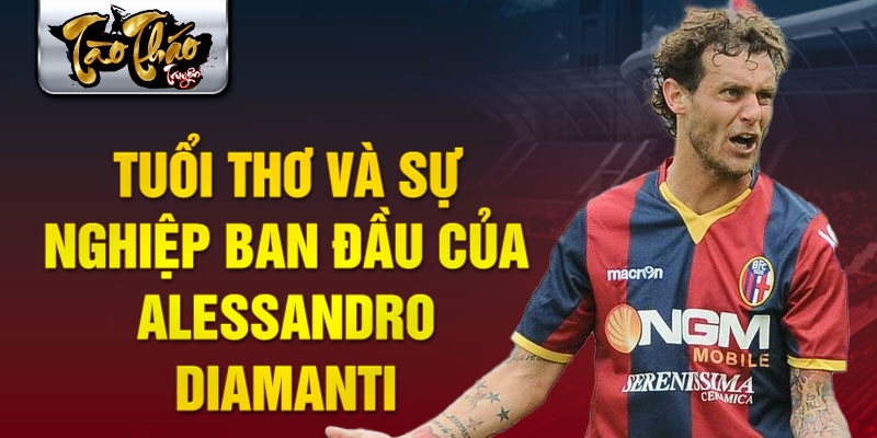 Tuổi thơ và sự nghiệp ban đầu của alessandro diamanti