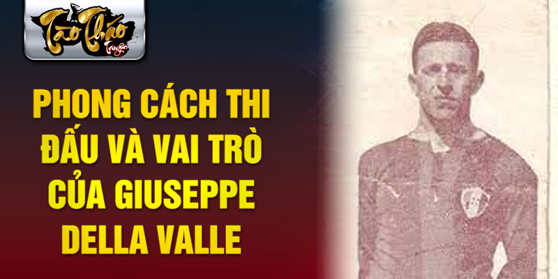 Phong Cách Thi Đấu và Vai Trò Của Giuseppe Della Valle