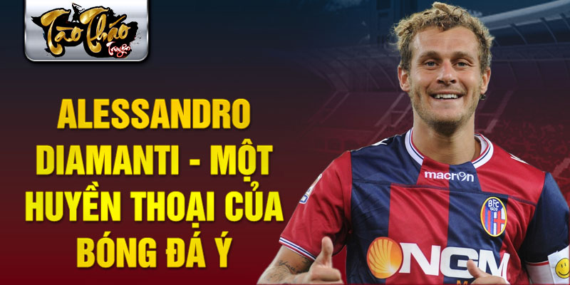 Alessandro Diamanti - Một huyền thoại của bóng đá Ý