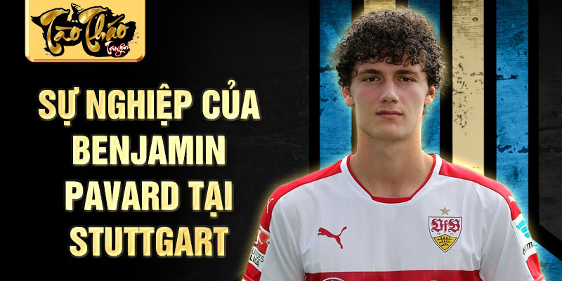 Sự nghiệp của benjamin pavard tại stuttgart