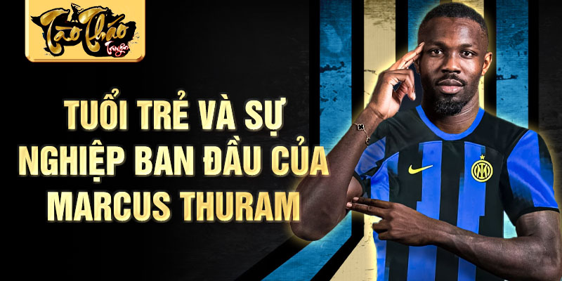 Tuổi trẻ và sự nghiệp ban đầu của marcus thuram