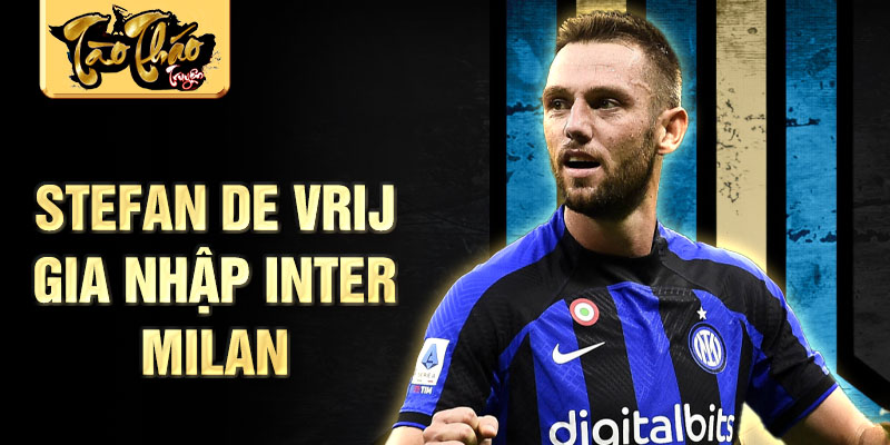 Stefan de Vrij gia nhập Inter Milan