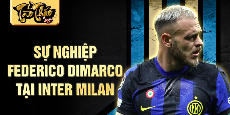 Sự nghiệp Federico Dimarco tại Inter Milan