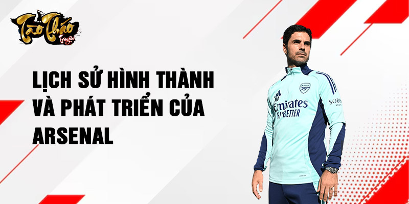 Lịch sử hình thành và phát triển của arsenal