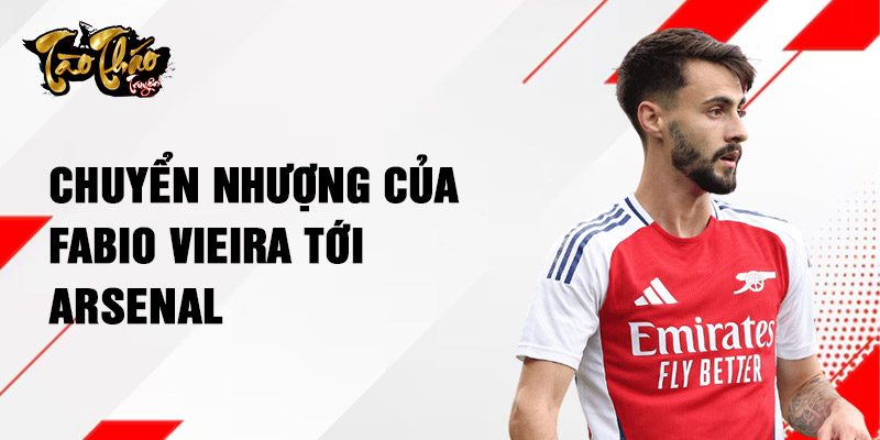 Chuyển nhượng của Fabio Vieira tới Arsenal